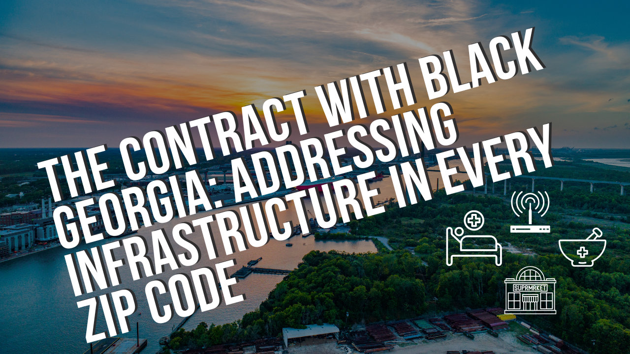 The Contract with Black Georgia: Addressing Infrastructure In Every Zip Code