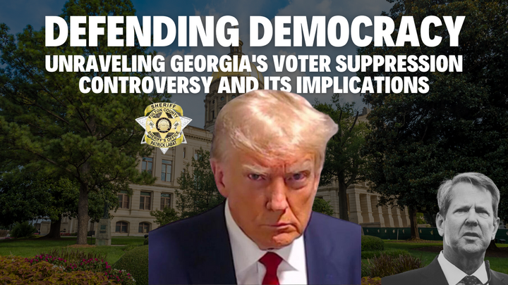 Defending Democracy: Unraveling Georgia's Voter Suppression Controversy and Its Implications