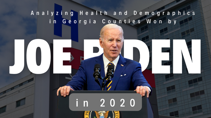 Analyzing Health and Demographics in Georgia Counties Won by Joe Biden in 2020